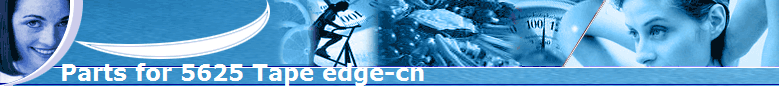 Parts for 5625 Tape edge-cn